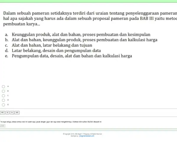 Dalam sebuah pameran setidaknya terdiri dari uraian tentang penyelenggaraan pameran hal apa sajakah yang harus ada dalam sebuah proposal pameran pada BAB III yaitu