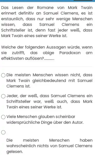 Das Lesen der Romane von Mark Twain erinnert definitiv an Samuel Clemens, es ist erstaunlich, dass nur sehr wenige Menschen wissen, dass Samuel Clemens