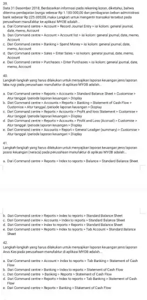 Data 31 Desember 2018, Berdasarkan informasi pada rekening koran, diketahui, bahwa diterima pendapatan bunga sebesar Rp 1.100.000,00 dan pembayaran beban administrasi bank sebesar Rp