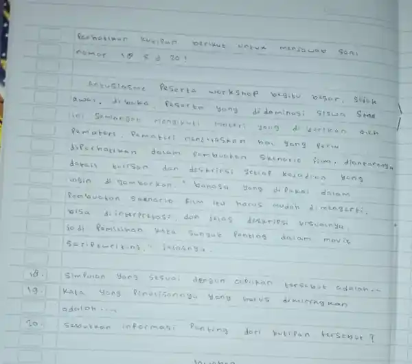 Date Perhatikan kukipan berikut untux menjawab soal nomor 10 S.d 20! Antusiasme Peserta workshop begito besar. Sejak awal, dibuka. Peserta yang didominasi siswa Sma