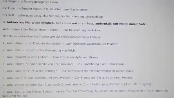 der Bügel = u-formig gebogenes Eisen die Fuge = schmaler Raum, z.B. zwischen zwei Backsteinen der RuB = schwarzes Zeug, das sich bei der