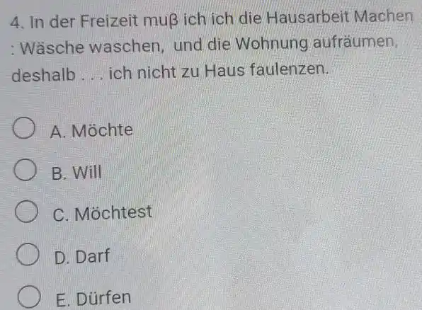 In der Freizeit muß ich ich die Hausarbeit Machen : Wäsche waschen, und die Wohnung aufräumen, deshalb ... ich nicht zu Haus faulenzen. A.