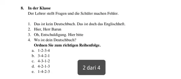 In der Klasse Der Lehrer stellt Fragen und die Schüler machen Fehler. Das ist kein Deutschbuch. Das ist doch das Englischheft. Hier, Herr Barun