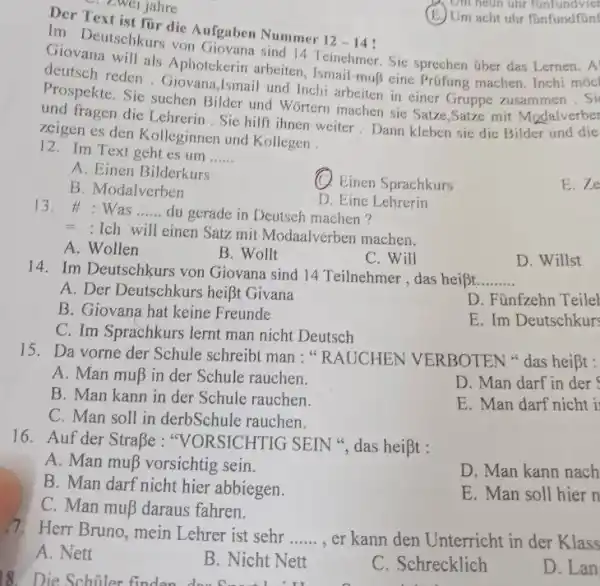 Der Text ist für die Aufgaben Nummer 12-14: Im Deutschkurs von Giovana sind 14 Teinehmer. Sie sprechen über das Lemen. A Giovana will als