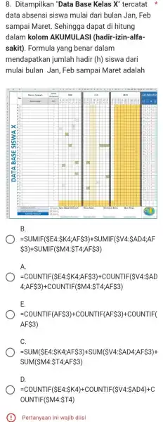 Ditampilkan "Data Base Kelas X" tercatat data absensi siswa mulai dari bulan Jan, Feb sampai Maret. Sehingga dapat di hitung dalam kolom AKUMULASI (hadir-izin-alfasakit).