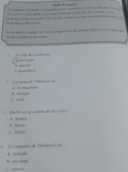 Drôle de monstre Je m'appelle Têtedocuf. Je suis petit et men corps bleu a la forme d'un ceuf. J'ai trois yeux verts et deux