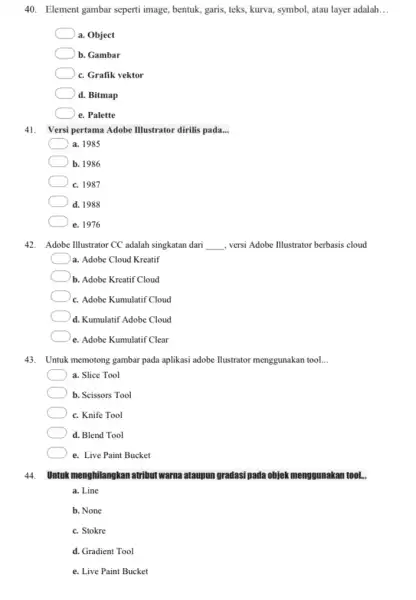 Element gambar seperti image, bentuk, garis, teks, kurva, symbol, atau layer adalah... a. Object b. Gambar c. Grafik vektor d. Bitmap e. Palette Versi