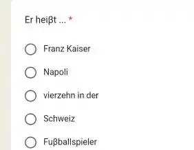 Er heißt ... * Franz Kaiser Napoli vierzehn in der Schweiz Fußballspieler