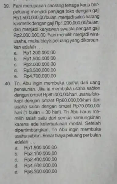 Fani merupakan seorang tenaga kerja berpeluang menjadi penjaga toko dengan gaji Rp1.500.000,00 bulan, menjadi sales barang kosmetik dengan gaji Rp1.200.000,00/bulan, dan menjadi karyawan swasta