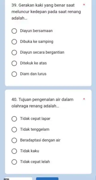 Gerakan kaki yang benar saat meluncur kedepan pada saat renang adalah... Diayun bersamaan Dibuka ke samping Diayun secara bergantian Ditekuk ke atas Diam dan