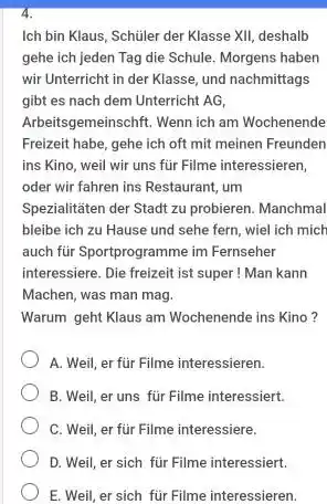 Ich bin Klaus, Schüler der Klasse XII, deshalb gehe ich jeden Tag die Schule, Morgens haben wir Unterricht in der Klasse, und nachmittags gibt