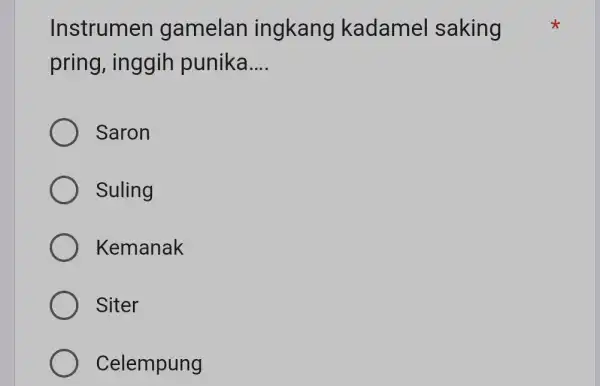 Instrumen gamelan ingkang kadamel saking pring, inggih punika.... Saron Suling Kemanak Siter Celempung