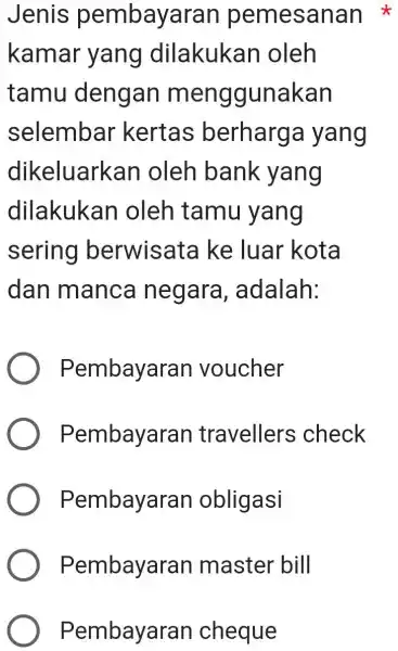 Jenis pembayaran pemesanan kamar yang dilakukan oleh tamu dengan menggunakan selembar kertas berharga yang dikeluarkan oleh bank yang dilakukan oleh tamu yang sering berwisata