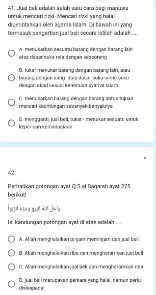 Jual beli adalah salah satu cara bagi manusia untuk mencari rizki. Mencari rizki yang halal diperintahkan oleh agama Islam. Di bawah ini yang termasuk