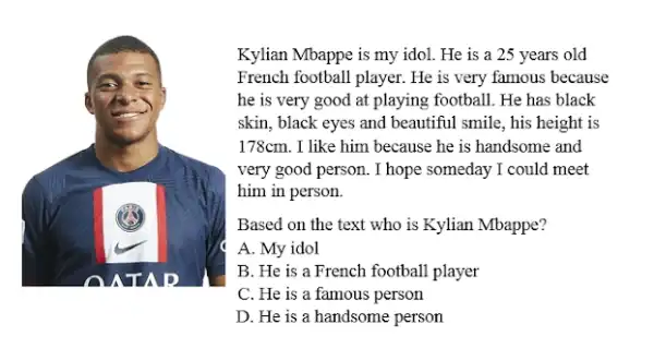 Kylian Mbappe is my idol. He is a 25 years old French football player. He is very famous because he is very good at