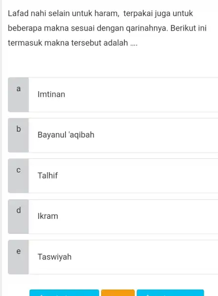 Lafad nahi selain untuk haram, terpakai juga untuk beberapa makna sesuai dengan qarinahnya. Berikut ini termasuk makna tersebut adalah .... a Imtinan b Bayanul