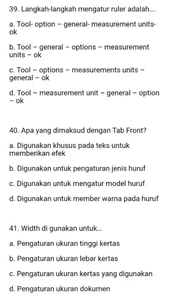 Langkah-langkah mengatur ruler adalah.... a. Tool- option - general- measurement unitsok b. Tool - general - options - measurement units - ok c. Tool