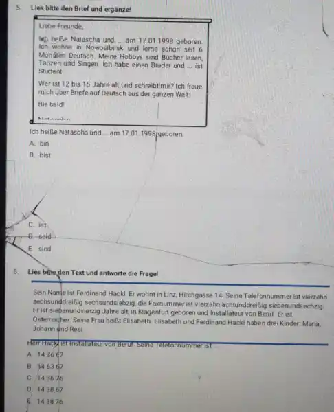 Lies bitte den Brief und ergânze! Liebe Freunde, leh heiße Natascha und ... am 17.01.1998 geboren. lch wohne in Nowosibirsk und lerne schon seit