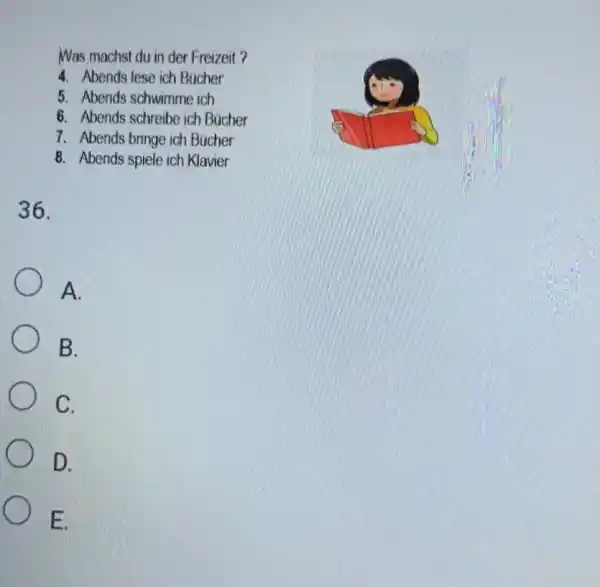 Was machst du in der Freizeit? 4. Abends lese ich Bucher 5. Abends schwimme ich 6. Abends schreibe ich Bucher 7. Abends bringe ich