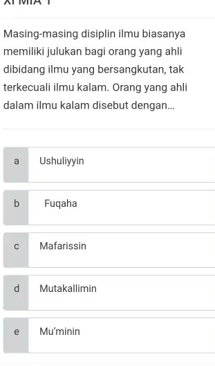 Masing-masing disiplin ilmu biasanya memiliki julukan bagi orang yang ahli dibidang ilmu yang bersangkutan, tak terkecuali ilmu kalam. Orang yang ahli dalam ilmu kalam