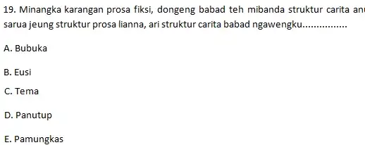 Minangka karangan prosa fiksi, dongeng babad teh mibanda struktur carita an sarua jeung struktur prosa lianna, ari struktur carita babad ngawengku. A. Bubuka B.