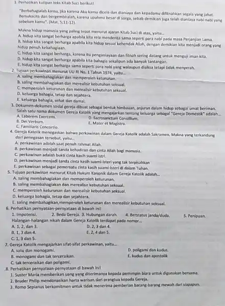 Nerhatikan Kutipan teks Kitab Suci berikut! "Berbahagialah kamu, jika karena Aku kamu dicela dan dianiaya dan kepadamu difitnahkan segala yang jahat. Bersukacita dan bergembiralah,