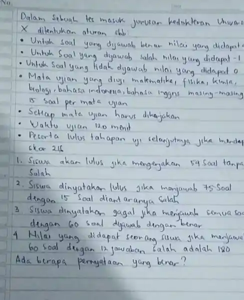 No. Dalam Sebuah tes masuk jurusan kedohteran Univess x ditentukan aturan sbb: Untuk soal yang dijawab benar nilai yang didapat. Untuk Soal yang dyawab