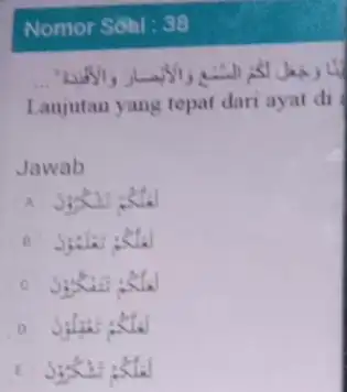 Nomor Soal : 38 Lanjutan yang tepat dari ayat di Jawab 3y;20 a Sgeter : Ktel c S; hat(2)