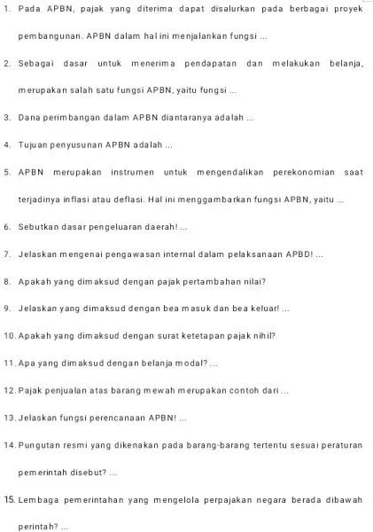 Pada APBN, pajak yang diterima dapat disalurkan pada berbagai proyek pembangunan. APBN dalam hal ini menjalankan fungsi ... Sebagai dasar untuk menerima pendapatan dan