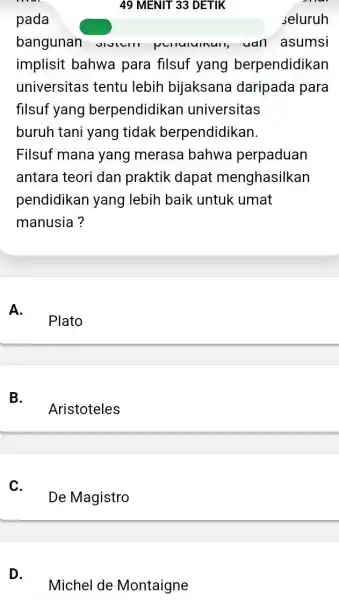 pada seluruh bangunan sıuı! puruıurur, uan asumsi implisit bahwa para filsuf yang berpendidikan universitas tentu lebih bijaksana daripada para filsuf yang berpendidikan universitas buruh