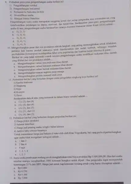 Perhatkan jenis-jenis pengembangan usaha berikut ini! Pengembangan vertikal Pengembangan horizontal Perluasan ke hulu atau ke hilir Diversifikasi usaha Menjual bisnis/ franchise Pengembangan suatu usaha