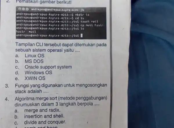 Pernatikan gambar berikut! Q80 andrepuneandrepus-Asplre-253:-is andrepuapandrepua-Asptre-4253:-5 nkdir is andrepuapandrepua-Aspire-4253:-5 cd is andrepuaeandrepus-Aspire-4253:-/15s touch - 11 ondrepuafandrepua. Aspire-4253:-/lss Cp nall hasir. andrepuapandrepua-Aspire-4253:-/tss is hasir natl