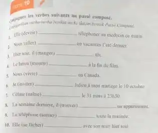 of pouter les verties sukunts au passe composé. 1 Elis (devoir) tetephoner an-thedecin ce matin. 2. Nests (aller) en vakances l'ete demier: ther for,