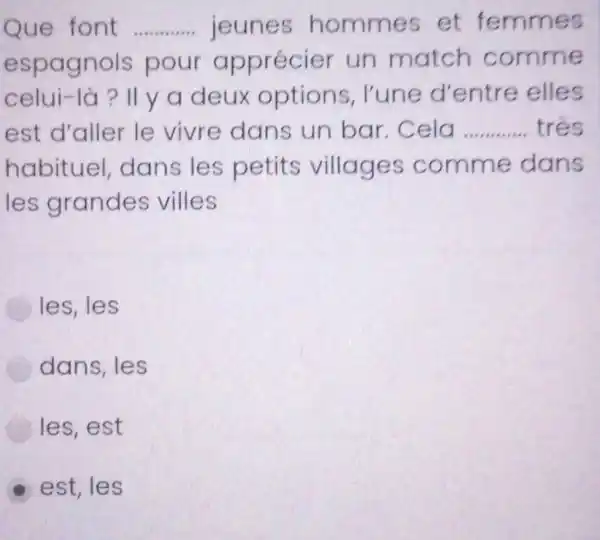 Que font jeunes hommes et femmes espagnols pour apprécier un match comme celui-là? II y a deux options, l'une d'entre elles est d'aller le