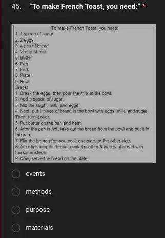 "To make French Toast, you need:" * To make French Toast, you need: 1 spoon of sugar 2 eggs 4 pes of bread 7//4