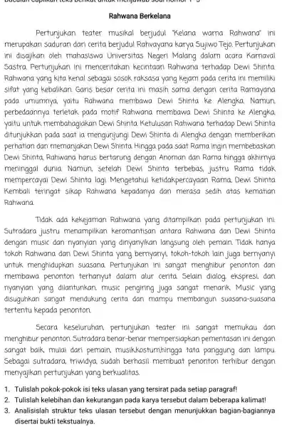 Rahwana Berkelana Pertunjukan teater musikal berjudul "Kelana warna Rahwana" ini merupakan saduran dari cerita berjudul Rahvayana karya Sujiwo Tejo. Pertunjukan ini disajikan oleh mahasiswa