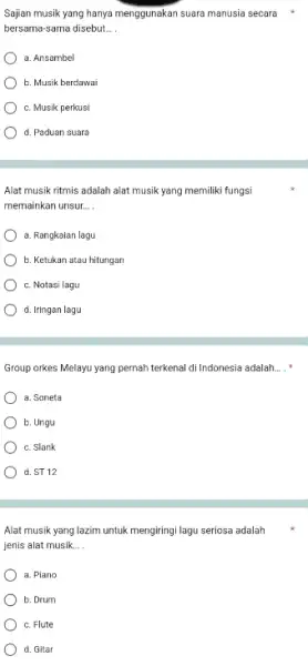 Sajian musik yang hanya menggunakan suara manusia secara bersama-sama disebut... . a. Ansambel b. Musik berdawai c. Musik perkusi d. Paduan suara Alat musik