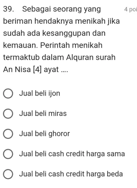 Sebagai seorang yang 4 poi beriman hendaknya menikah jika sudah ada kesanggupan dan kemauan. Perintah menikah termaktub dalam Alquran surah An Nisa [4] ayat