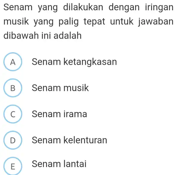 Senam yang dilakukan dengan iringan musik yang palig tepat untuk jawaban dibawah ini adalah A Senam ketangkasan B Senam musik C Senam irama D