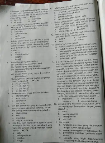 Seseorang yang membawakan peran sedang dilamar oleh kekasinnya, maka ia akan merasa bahagia. Hal itu termasuk dalam unsur penggunaan .... (HOTS) a. blocking c.