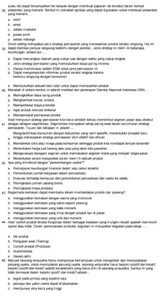 suatu ide dapat tersampaikan ke halayak dengan membuat paparan ide tersebut da am bentuk 38 presentasi yang menarik. Berikut ini manakah aplikasi yang dapat