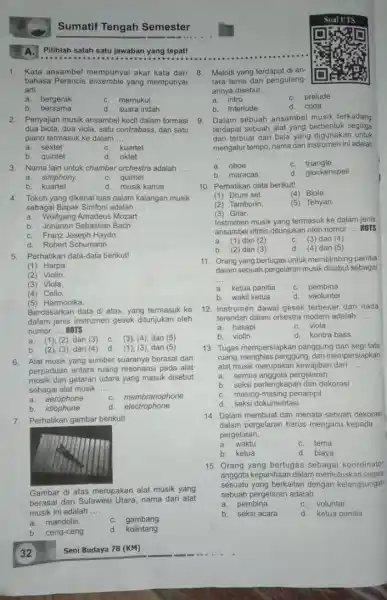 Sumatif Tengah Semester A. Pilihlah salah satu jawaban yang tepat! Kata ansambel mempunyai akar kata dari bahasa Perancis ensemble yang mempunyai arti.... a. bergerak