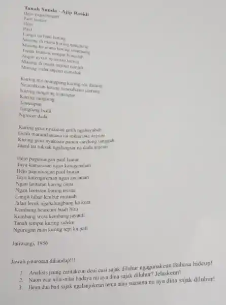 Tanah Sunda - Ajip Rosidi Héjo pagunungan Paut lautan Héjo Paut Langit na haté kuring Masing di mana kuring nangtung Masing ka mana kuring