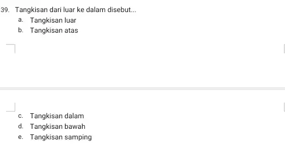 Tangkisan dari luar ke dalam disebut... a. Tangkisan luar b. Tangkisan atas c. Tangkisan dalam d. Tangkisan bawah e. Tangkisan samping