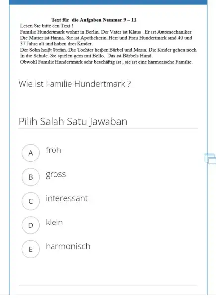 Text für die Aufgaben Nummer 9 - 11 Lesen Sie bitte den Text ! Familie Hundertmark wohnt in Berlin. Der Vater ist Klaus .