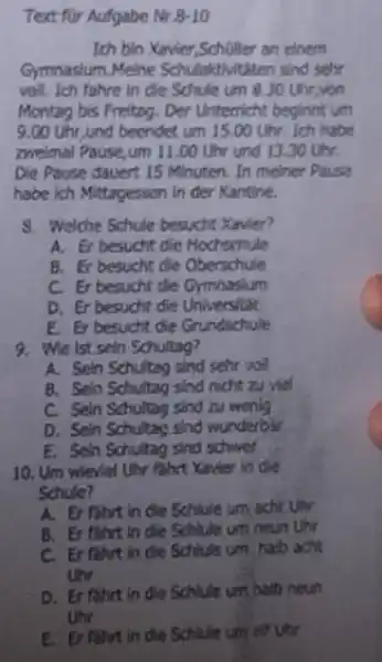 Text fur Aufgabe Nr & 10 Ich bin Xevier, Schuller an tinem Gmmastum, Meine Schulakthtiten sind setr voil. Ich fahre in die Sohule um