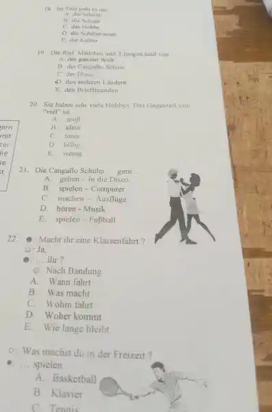 In Text geht es um A die Schuler B. die Schule C. das Hobby D. die Schnlerinnen E. die Kultur Die funf Madchen und