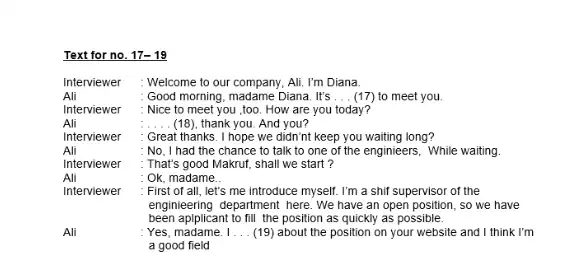 Text for no. 17-19 Interviewer Ali Interviewer Ali Interviewer Ali Interviewer Ali Interviewer Ali :Welcome to our company, Ali. I'm Diana. : Good morning,