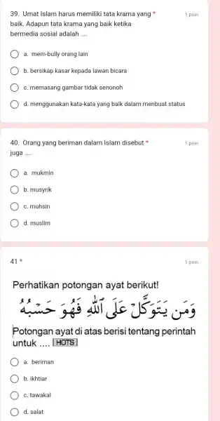 Umat Islam harus memiliki tata krama yang * 1 poin baik. Adapun tata krama yang baik ketika bermedia sosial adalah .... a. mem-bully orang