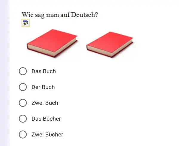 Wie sag man auf Deutsch? Das Buch Der Buch Zwei Buch Das Bücher Zwei Bücher